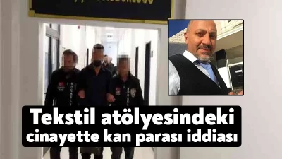 Kocaeli'nin Körfez ilçesinde makine mühendisinin tekstil atölyesinde öldürülmesine ilişkin tutuklanan
