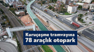 İzmit Karayolu Sokak'taki tramvay durağına yakın bölgede 78 araç kapasiteli