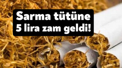 Sigaraya gelen zamların ardından bir sigara grubu sarma tütüne zam