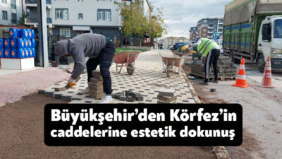 Büyükşehir, Körfez’in Hamit Kaplan ve Mevlana caddelerinde yapılan üstyapı çalışmalarıyla