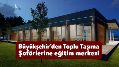 Kocaeli Büyükşehir Belediyesi, Toplu Taşıma Şoförleri için Şoför Eğitim Merkezi
