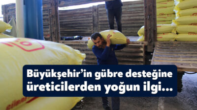 Büyükşehir Belediyesi’nin çiftçilere yönelik yüzde 50 hibeli katı organomineral taban