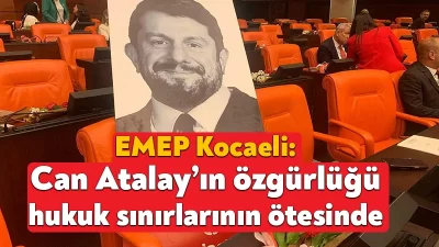 Emek Partisi Kocaeli İl Örgütü Hatay Milletvekili Can Atalay’ın Anayasa