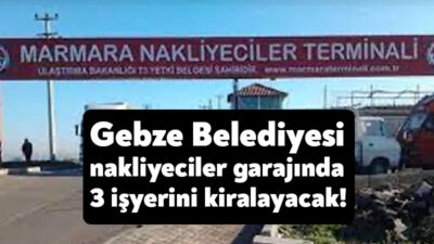 Gebze Belediyesi, bölgemizin en büyük nakliye terminallerinden biri olan Marmara