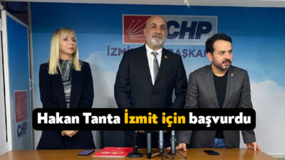 CHP’den İzmit Belediyesi Başkan aday adayı olan Hakan Tanta, “Kim