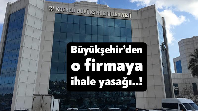 Kocaeli Büyükşehir Belediyesi’nden Tansuhan Uysal’a İhale Yasağı!