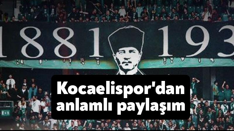 Kocaelispor’dan anlamlı Atatürk paylaşımı