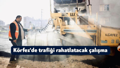 Körfez'de 3 mahalleden gelen trafik akışının birleştiği noktadaki yükü azaltmak