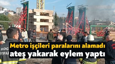 Kocaeli'nin Gebze ilçesindeki metro inşaatında çalışan ve maaşlarını alamadıkları iddia