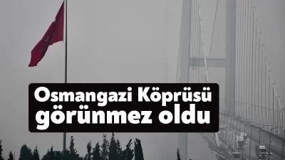 İzmit Körfezi'nde İstanbul-İzmir otoyolunun önemli geçişlerinden Osmangazi Köprüsü'nde sis ve