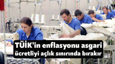 Yeni asgari ücret en az, TÜİK’in yüzde 37.66 olması beklenen