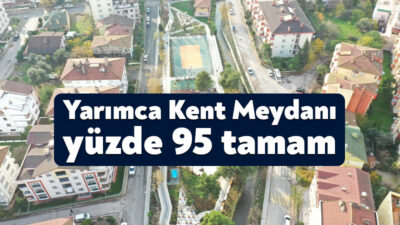 Kocaeli Büyükşehir Belediyesi’nin Körfez Yarımca Kent Meydanı ve 75. Yıl