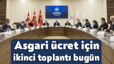 Milyonlarca çalışanın merakla beklediği asgari ücret görüşmelerinin ikinci toplantısı bugün