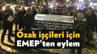 Özak Tekstil işçilerinin üyesi oldukları sarı sendika Öz-İplik İş Sendikasından