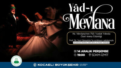 Hz. Mevlana, vuslatının 750. Yıldönümünde Büyükşehir tarafından Yad-ı Mevlana ile