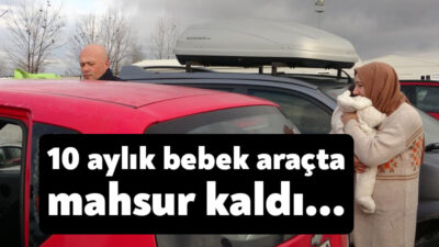 Kocaeli'nin Başisele ilçesinde aracın kendini kilitlemesi üzerine 10 aylık bebek