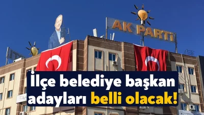 AK Parti’de ilçe belediye başkan adaylarının yarın açıklanması bekleniyor. Kocaeli