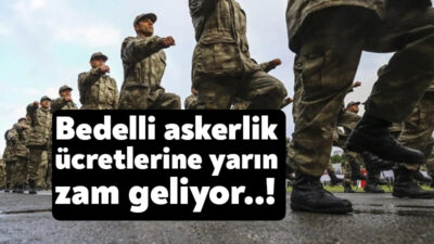 Bedelli askerlik 2024 yılı ücretleri yarın bir kez daha güncellenecek.