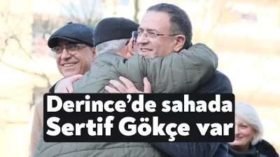 CHP Derince Belediye Başkan adayı Sertif Gökçe, Derince’yi karış karış