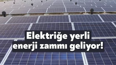 İthal girdi kullanılmadan güneş ve rüzgardan üretilen yerli elektriğe de