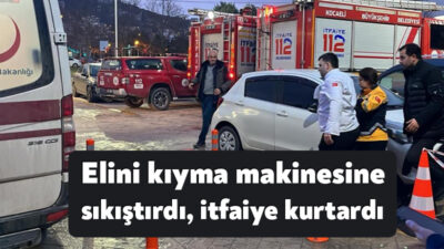 Kocaeli’nin İzmit ilçesinde çalıştığı esnada elini kıyma makinesine sıkıştıran şahsı