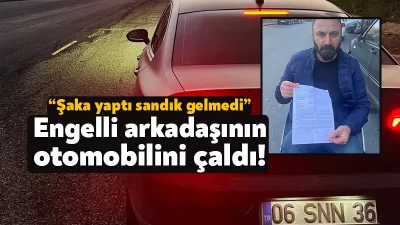 Kocaeli'de engelli Salih Yıldız'ın otomobili, iddiaya göre, 10 yıllık arkadaşı