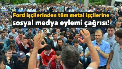 Ford işçileri, tüm metal işçilerini seslerini duyurmak için bu akşam