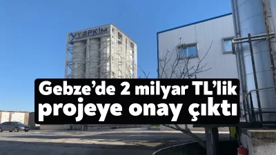 YAPKİM Yapı Kimya SAN. A.Ş.’nin Gebze Balçık Mahallesi’nde doğalgaz, petrokimya,