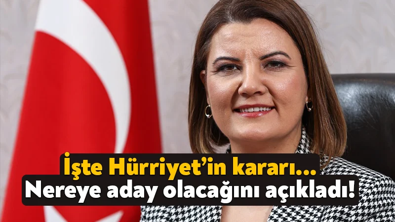 Hürriyet, İzmit Belediyesi adaylığı için ön seçime gireceğini açıkladı!