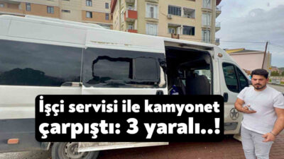 Kocaeli’nin Çayırova ilçesinde işçi servisi ile kamyonetin çarpışması neticesinde meydana