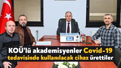 Kocaeli Üniversitesi Tıp Fakültesi ile Teknoloji Fakültesi akademisyenleri, kovid tedavisinde