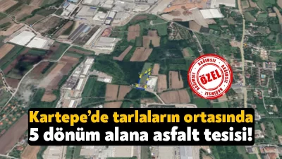 Kartepe Çepni Mahallesi’nde 10 dönümlük alanın 5 dönümüne asfalt plent