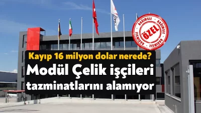 2022 yılında 16 milyon dolara satılan Modül Çelik fabrikası halen