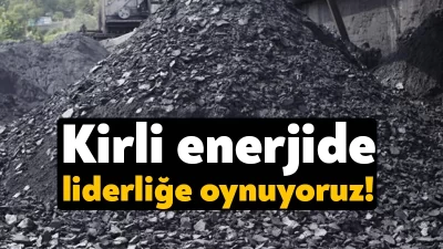Avrupa'nın birçok ülkesi hızla temiz enerjiye yönelirken Türkiye, Avrupa'nın en