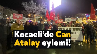 TİP Hatay Milletvekili Can Atalay’ın milletvekilliğini düşürülmesinin ardından Kocaeli’de bu