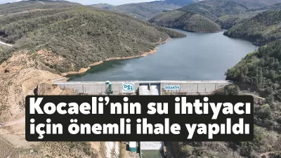 Kocaeli Valiliği, “Kocaeli Karamürsel İçmesuyu İsale Hattı” işinin ihalesinin dün