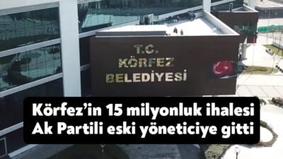İYİ Parti Körfez İlçe Başkanı Mehmet Candemir, Körfez Belediyesi’nin Ak