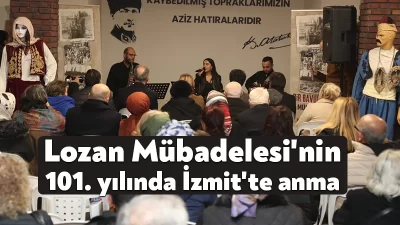 İzmit Belediyesinin, 1923’te imzalanan Lozan Mübadele Sözleşmesi’nin 101’inci yıl dönümü
