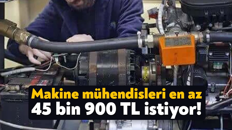 Makine mühendisleri en az 45 bin 900 TL istiyor - Bağımsız Kocaeli