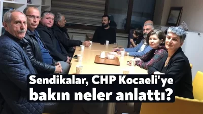 CHP Kocaeli İl Emek Komisyonu üyeleri, sendikaların sorunlarını dinlemek, talep