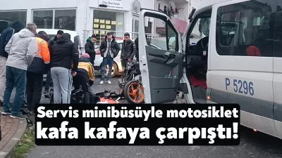 Kocaeli'nin Çayırova ilçesinde servis minibüsüyle motosikletin kafa kafaya çarpışması neticesinde