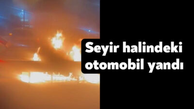 Kocaeli’nin Çayırova ilçesinde seyir halindeki otomobil alev alev yandı. İtfaiye