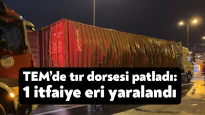 TEM’de tır dorsesinde patlama: 1 itfaiye eri yaralandıTEM Otoyolu’nun Kocaeli