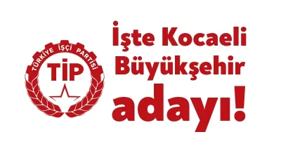 TİP Genel Genel Başkanı Erkan Baş, partinin Kocaeli Büyükşehir Belediye