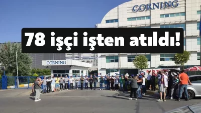 Corning Kablo'da 156 gün süren grevin ardından işçi kıyımı yaşanıyor;