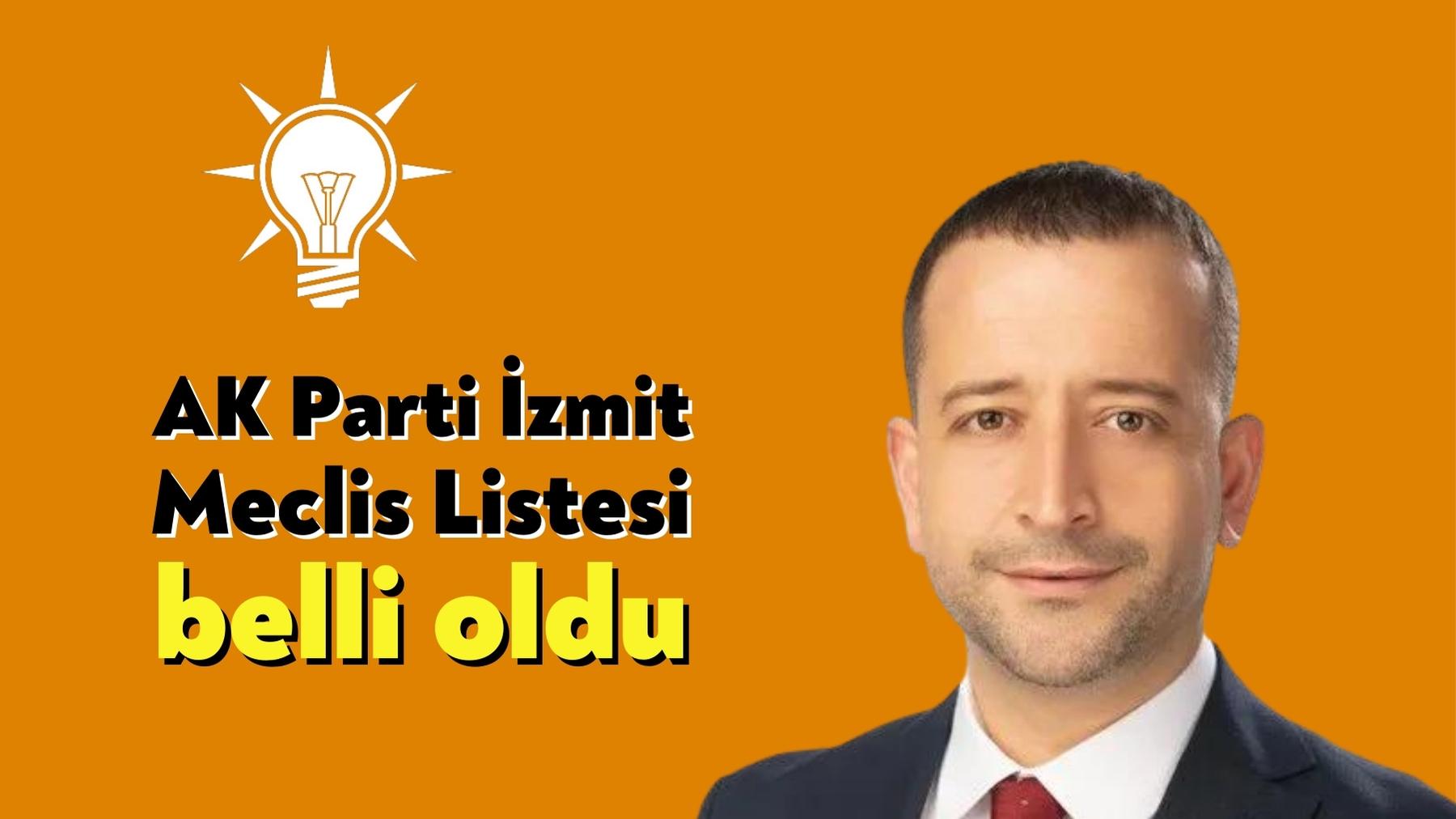 AK Parti İzmit Meclis Listesi belli oldu!