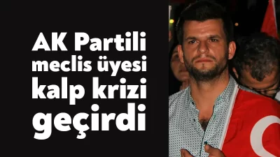 AK Parti Körfez Belediye Meclis Üyesi Kadir Alçık, kalp krizi