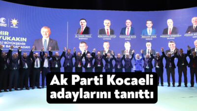 Adalet ve Kalkınma Partisi'nin Kocaeli adayları dün belli oldu. Cumhurbaşkanı