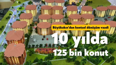 İlimizdeki kentsel dönüşüm planını açıklayan Büyükakın: “ Vatandaşla rıza esaslı
