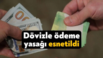 Resmi Gazete'de yayımlanan karar ile dövizle ödeme yasağı esnetildi. Buna